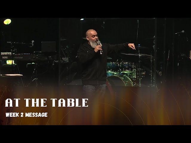 At The Table | Week 2 Message