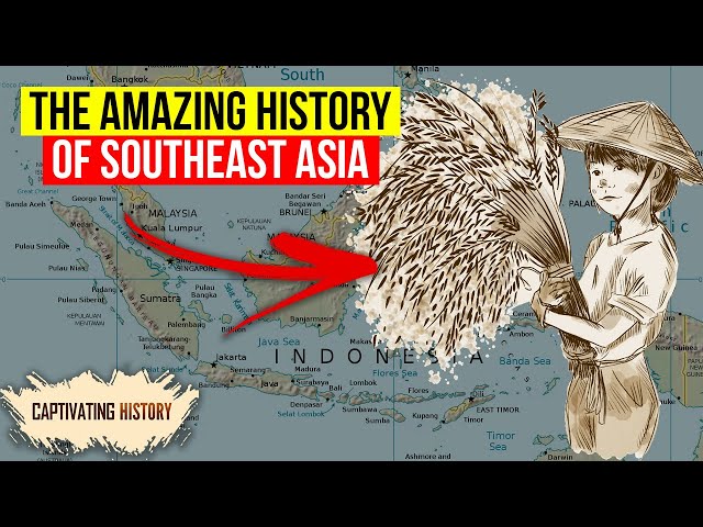 The Amazing History of Southeast Asia