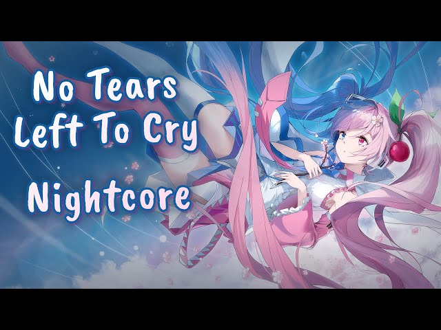 No Tears Left To Cry - Nightcore (Ariana Grande Cover)