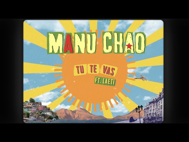 Manu Chao – Tu Te Vas Feat. Laeti (Official Lyric Video)