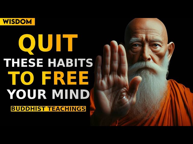 Quit These Habits to Free Your Mind | Buddhism