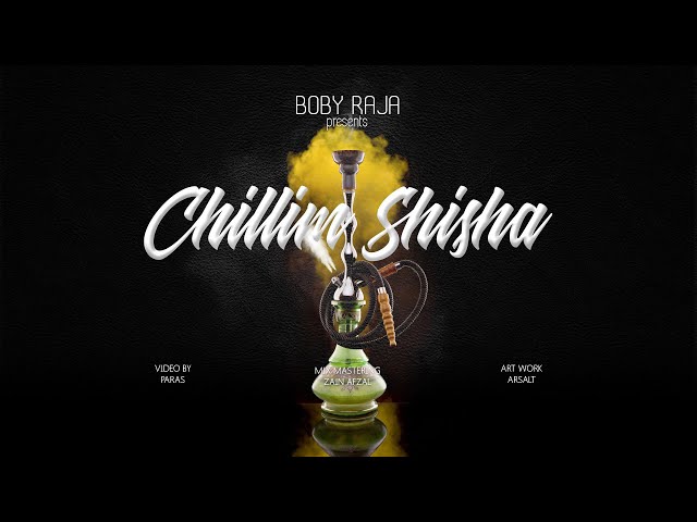 Chillim Shisha | BOBY RAJA | Prod. by | Official Video | AETBAAR EP 05