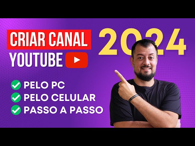 [2024] Como CRIAR um CANAL no YOUTUBE | Passo a Passo Pelo Celular ou Computador!