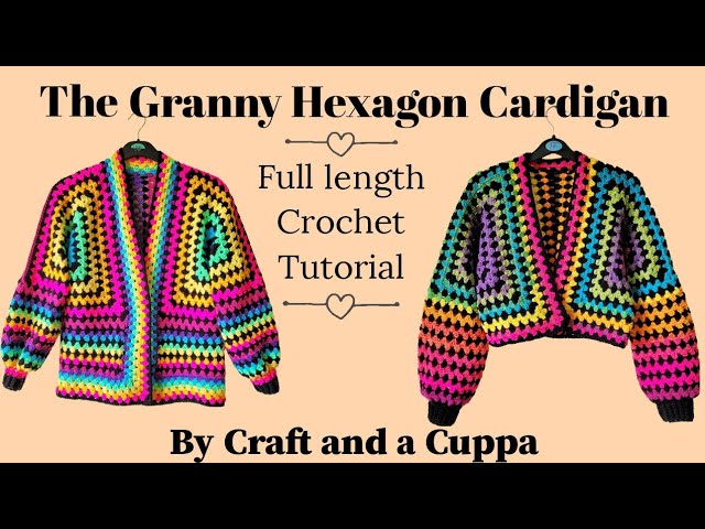 Crochet Tutorial For A Granny Stitch Hexagon Cardigan