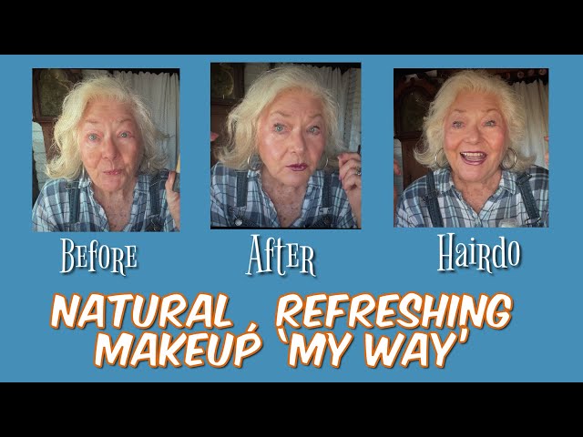 Get Ready and GLOW With Me…Mature Natural Makeup and Hair Demos / Over 60