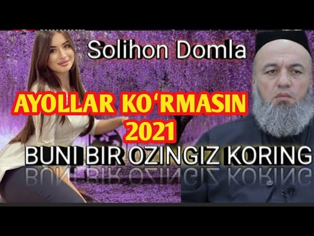 Iltimos Ayollar Kormasin Solihon Domla 2021 Eng Kuchliy Maruza