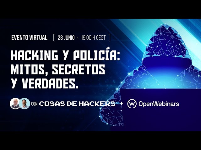 Hacking y Policía: Mitos, Secretos y Verdades