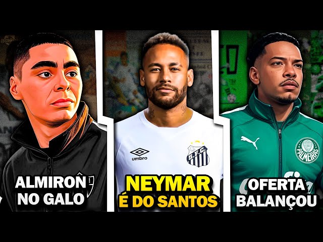 NEYMAR DE VOLTA AO SANTOS | Matheus Pereira QUER o PALMEIRAS | Almiron no GALO - Mercado da Bola