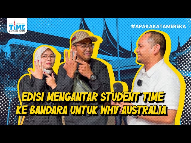 (WHV AUSTRALIA) EDISI MENGANTAR STUDENT TIME KE BANDARA UNTUK WHV AUSTRALIA