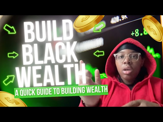 Want Financial Freedom? Watch This Beginner's Guide for Black Wealth