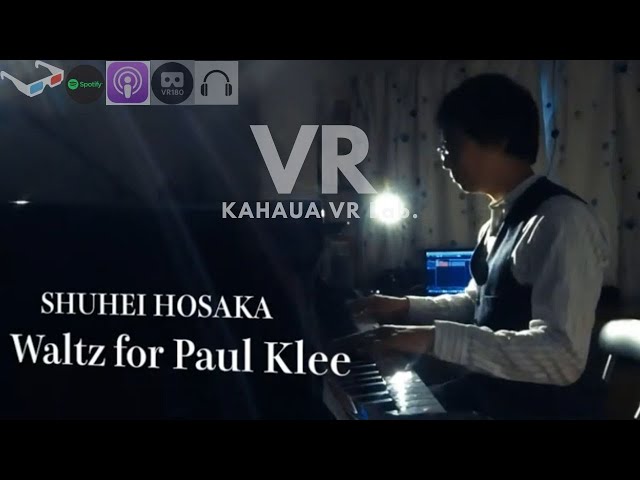 【VR180 3D】5.7K Virtual Live【VRリモート空間企画】#012   保坂修平 Waltz for Paul Klee