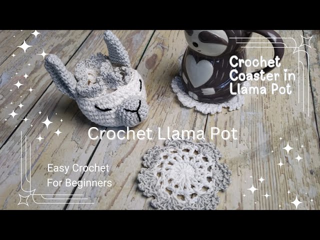 How to Crochet Llama coasters pot