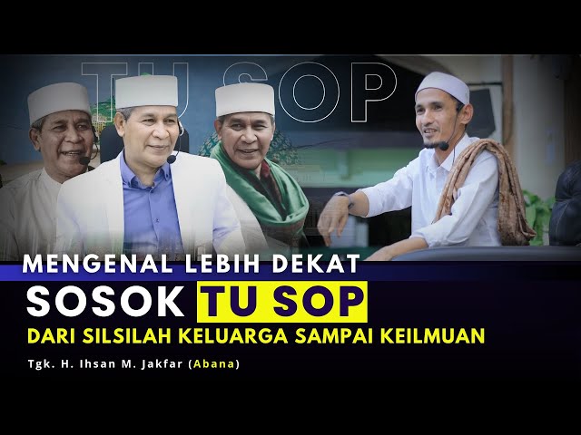 KISAH DETAIL SOSOK TU SOP JEUNIEB VERSI MURID PERTAMA BELIAU _ Abana Ihsan