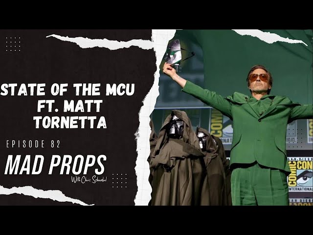 State of the MCU ft. Matt Tornetta | Mad Props