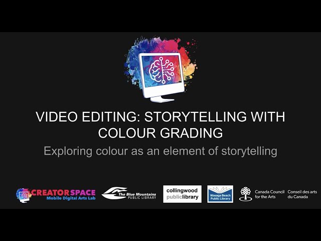 Video Editing: Storytelling with Colour Grading