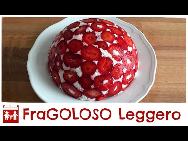 Cupola di Fragole: La FraGOLOSA leggera! (Dolci) 2C+K