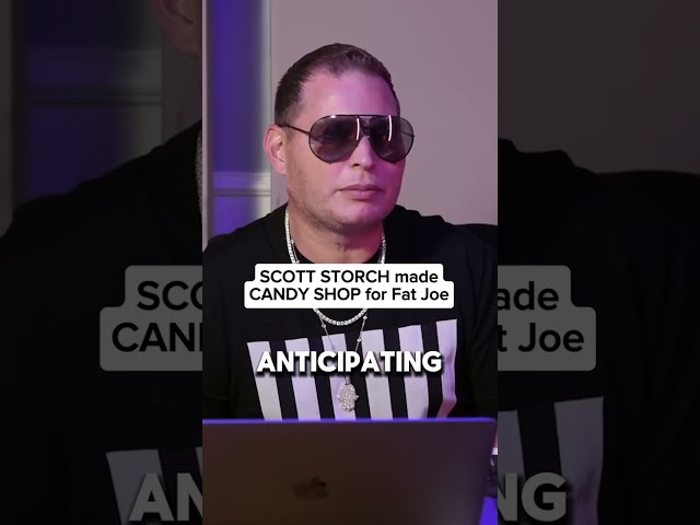 SCOTT STORCH Made "CANDY SHOP" For Fat Joe??