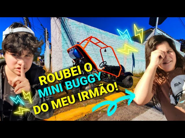 R0UBEI O MINI BUGGY DO MEU IRMÃ0 !  irmãos Brava