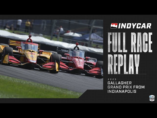 2023 Gallagher Grand Prix from Indianapolis Motor Speedway | INDYCAR SERIES Full Race Replay