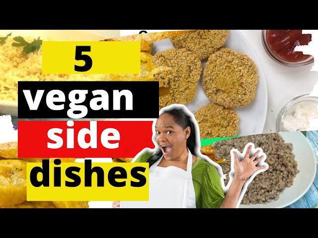 5 vegan side dishes EVERYONE needs to know!!!