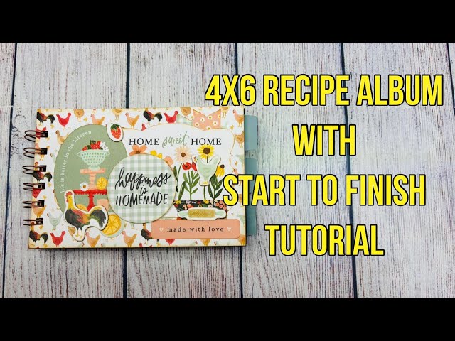 4x6 Recipe Album With Full Tutorial