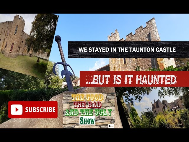 We Stayed At The Taunton Castle ...But Is It Haunted?