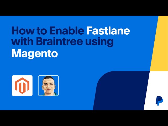 How to Enable Fastlane with Braintree using Magento