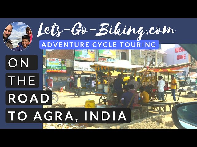 Part 186 - On the Road to Agra, India - World Cycle Tour - 2018