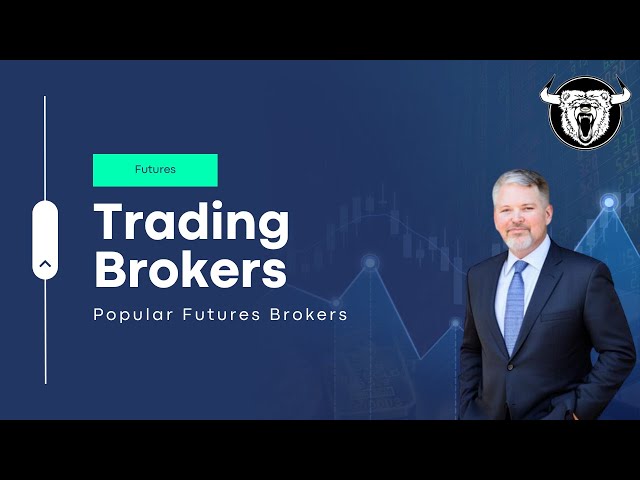 Futures Trading Brokers: How to Find & Choose the Right One