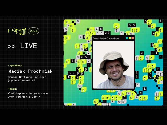 Maciek Próchniak - What happens to your code when you don't look?