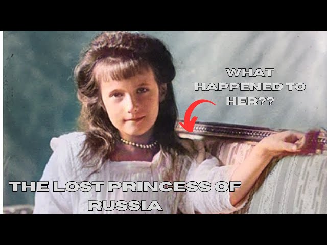 The Mysterious fate of Princess Anastasia