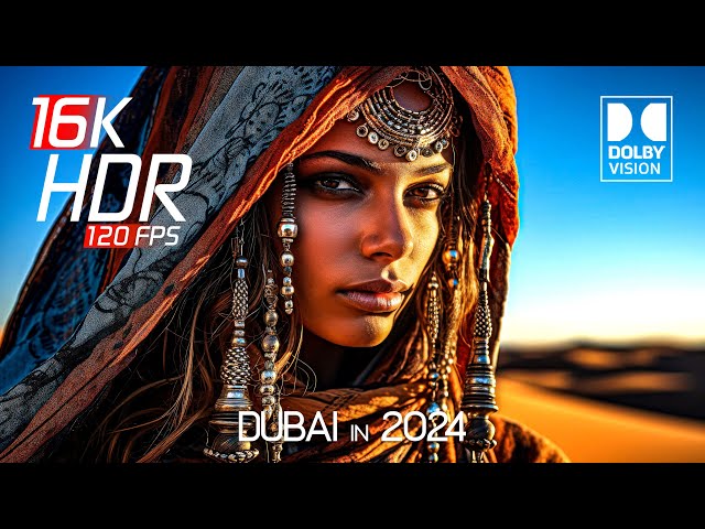 Dubai in 16K HDR Video ULTRA HD 120fps - Dolby Vision