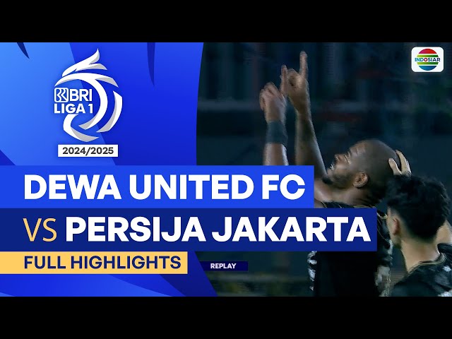 Dewa United FC VS Persija Jakarta  - Highlights | BRI Liga 1 2024/25