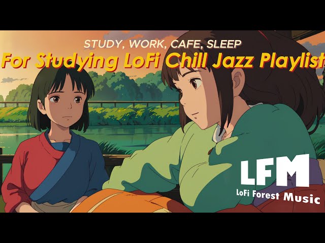 Work, Study & Cafe | For Studying LoFi Chill Playlist [LoFi | Jazz | Music]