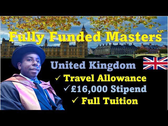 UK Masters Scholarships 2025: February Deadline: Full Tuition, Travel Cost, Accommodation