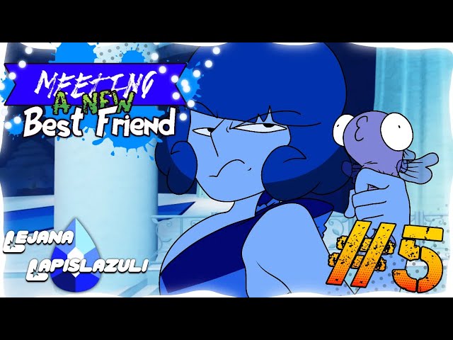 🍰 MEETING A NEW "BEST FRIEND" #5 // LEJANA LASPISLAZULI SHORTS SERIES! // (#stevenuniverse)