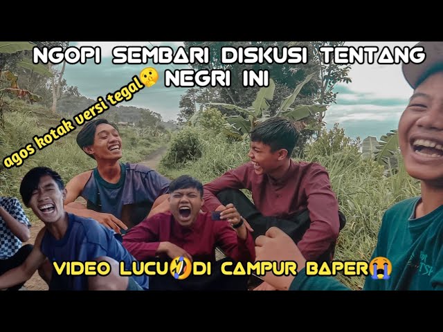 VIDEO LUCU NGAKAK + BAPER || Ngopi sembari diskusi tentang negri ini || #agoskotak#tegal