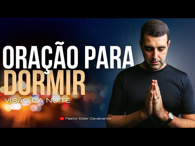 Deus FALA através das VISÕES | Oração para dormir 03 de fevereiro