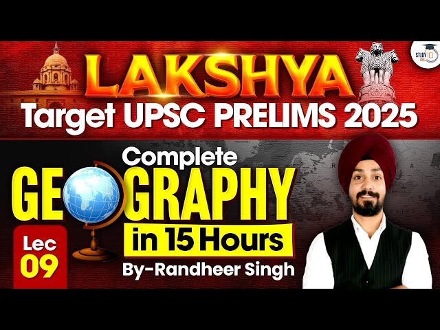 UPSC Prelims 2025 | Complete UPSC Geography Lectures In 15 Hours ( Lakshya )