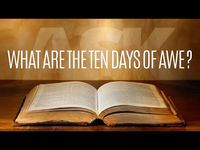 What Are the Ten Days of Awe?