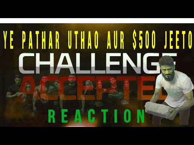 500 ka challenge ! pathar uthao aur $500 jeeto ,challenges .Reaction video