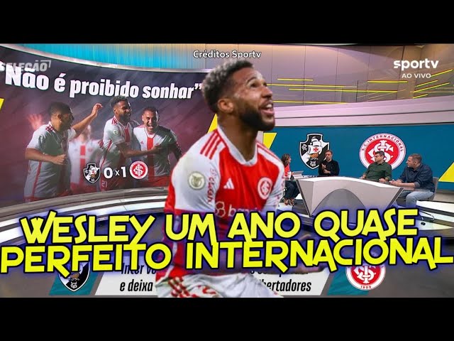 INTERNACIONAL comandado por Wesley na vitoria sobre o Vasco.  Debate enaltesse Roger Machado