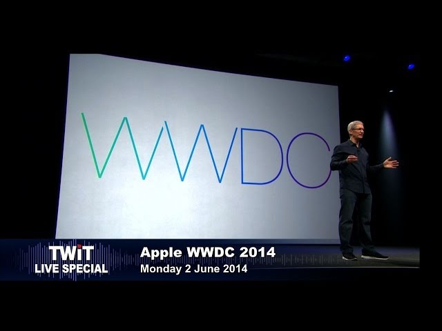 TWiT Live Specials 202: Apple WWDC 2014 Keynote