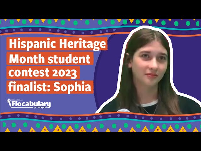 Hispanic Heritage Month Student Contest 2023 Finalist: Sophia