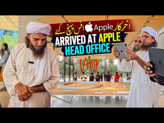 Finally Arrived At Apple Head Office - Mufti Tariq Masood USA Vlogs