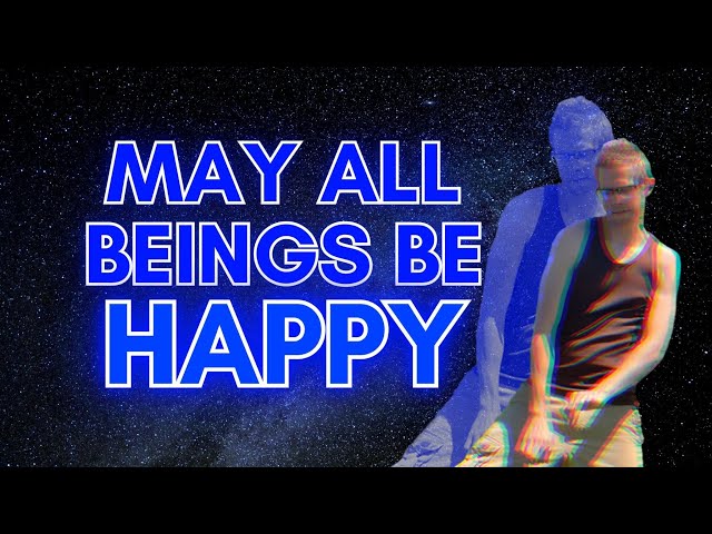 May All Beings Be Happy [Meet Tasshin]