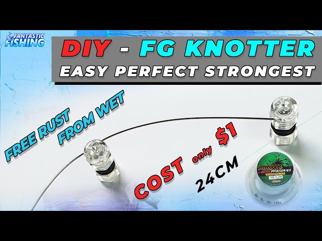 Best Fishing Tips - How To Make Your Own FG Knotter And To Tie FG Knot Easily.