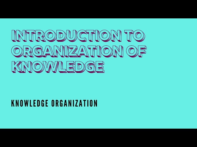 Lecture 1: Knowledge organization