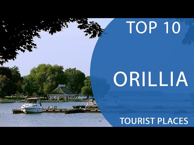 Top 10 Best Tourist Places to Visit in Orillia, Ontario | Canada - English