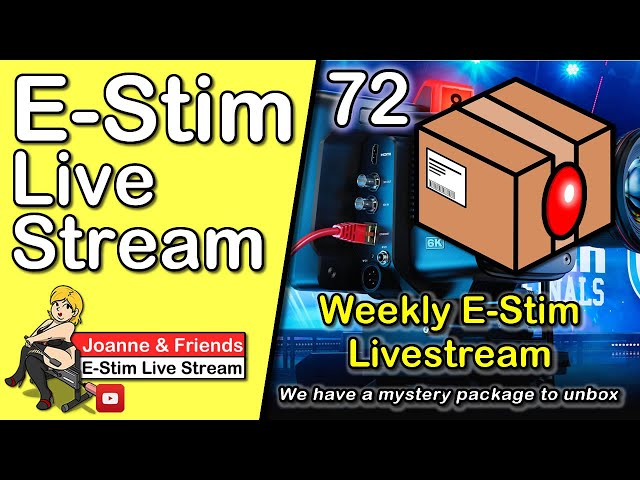 Joanne & Friends E-stim Livestream 72 - E-Stim Chat